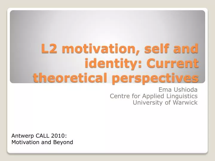 l2 motivation self and identity current theoretical perspectives