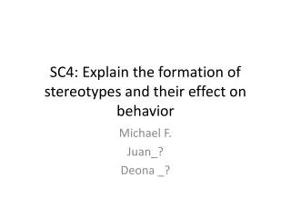 SC4: Explain the formation of stereotypes and their effect on behavior