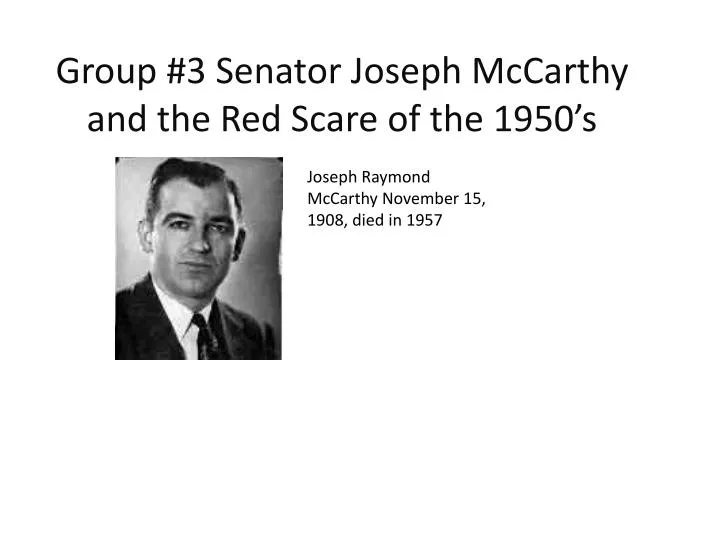 group 3 senator joseph mccarthy and the red scare of the 1950 s