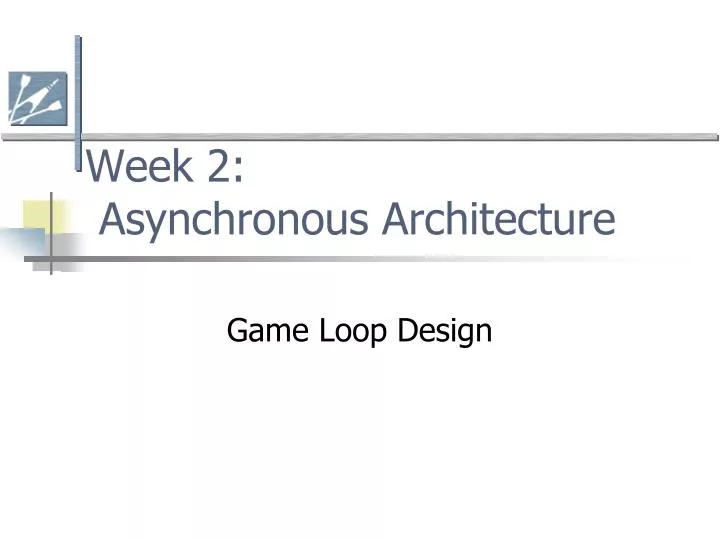 week 2 asynchronous architecture