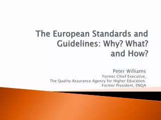 The European Standards and Guidelines: Why? What? and How?