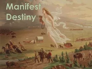 Manifest Destiny