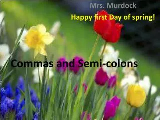 Commas and Semi-colons