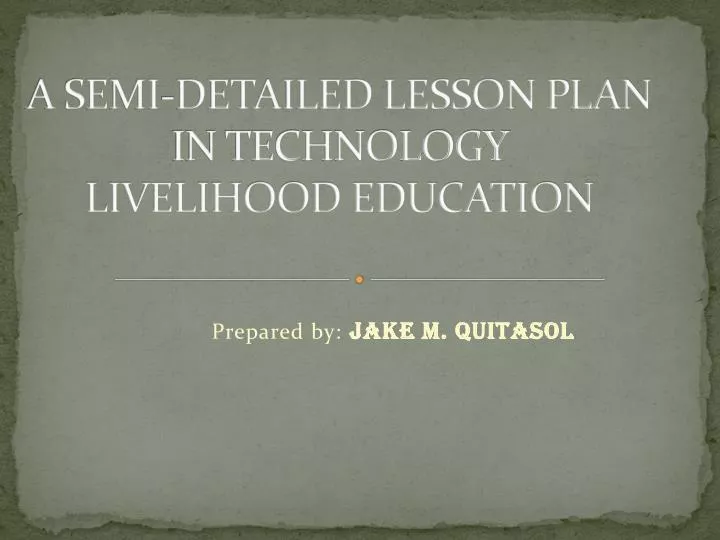 a semi detailed lesson plan in technology livelihood education