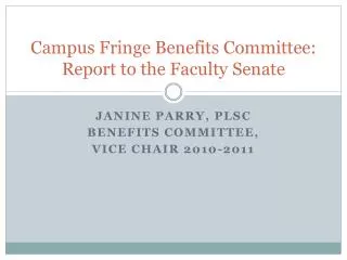 Campus Fringe Benefits Committee: Report to the Faculty Senate
