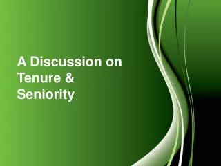 A Discussion on Tenure &amp; Seniority