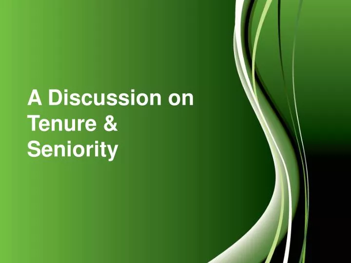 a discussion on tenure seniority