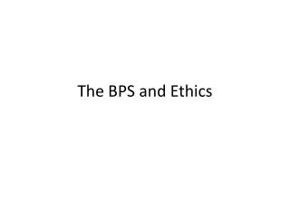 The BPS and Ethics