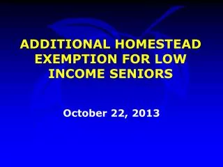 ADDITIONAL HOMESTEAD EXEMPTION FOR LOW INCOME SENIORS