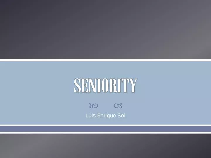 seniority