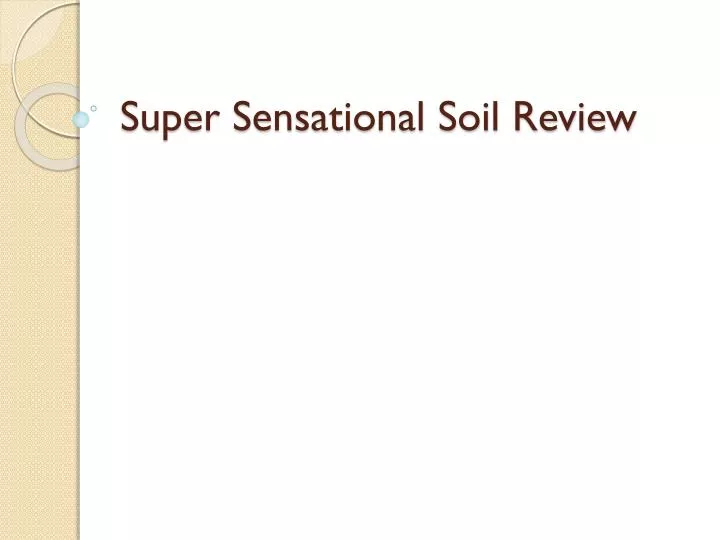 super sensational soil review