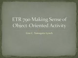 ETR 790 Making Sense of Object-Oriented Activity