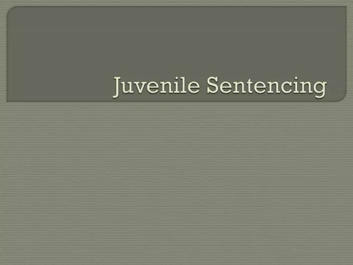 juvenile sentencing