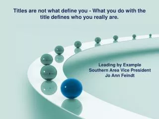 Titles are not what define you - What you do with the title defines who you really are.