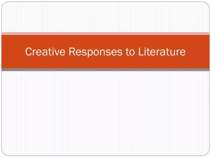 creative responses to literature
