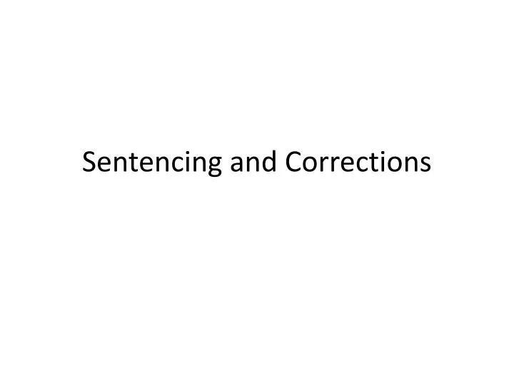 sentencing and corrections