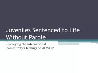 Juveniles Sentenced to Life Without Parole