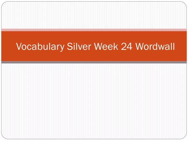 vocabulary silver week 24 wordwall