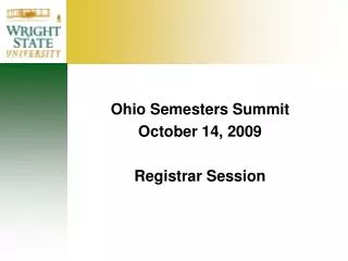 Ohio Semesters Summit October 14, 2009 Registrar Session