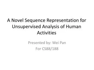 A Novel Sequence Representation for Unsupervised Analysis of Human Activities