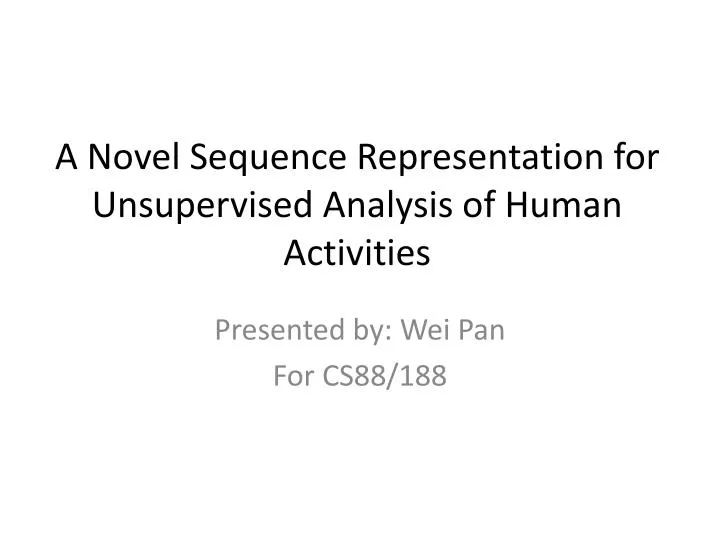 a novel sequence representation for unsupervised analysis of human activities
