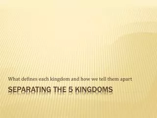Separating The 5 Kingdoms
