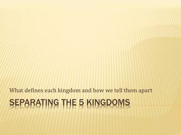 what defines each kingdom and how we tell them apart