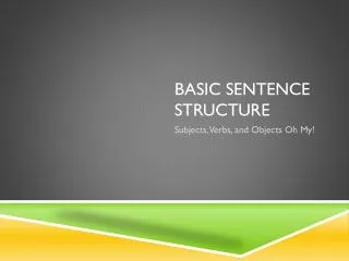 BASIC SENTENCE STRUCTURE