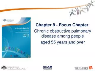 Chapter 8 - Focus Chapter : Chronic obstructive pulmonary disease among people