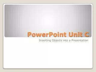 PowerPoint Unit C