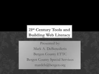 21 st Century Tools and Building Web Literacy