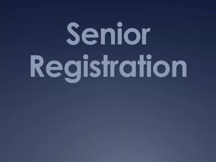 senior registration
