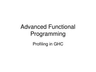 Advanced Functional Programming
