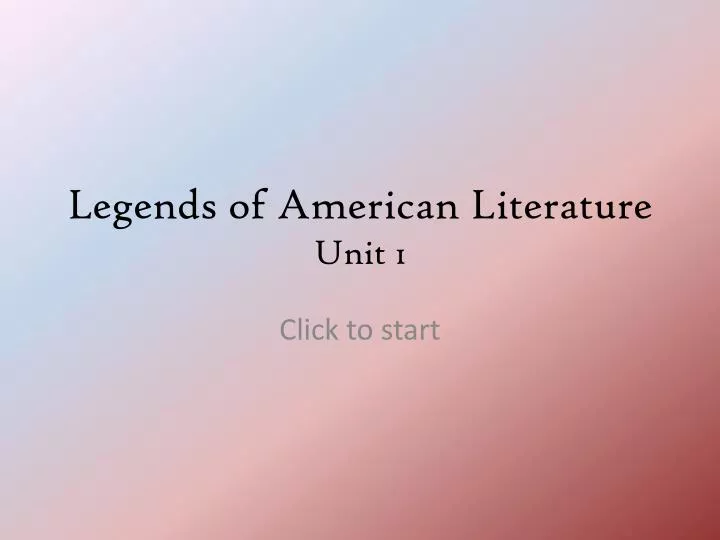 legends of american literature unit 1