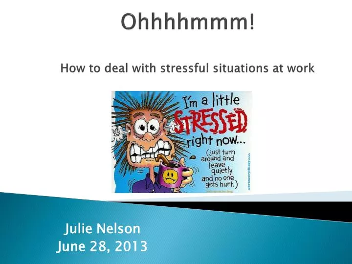ohhhhmmm how to deal with stressful situations at work