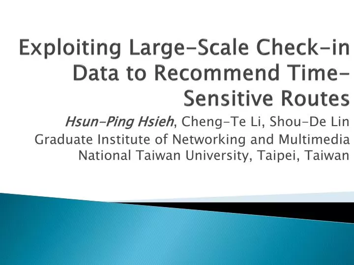 exploiting large scale check in data to recommend time sensitive routes
