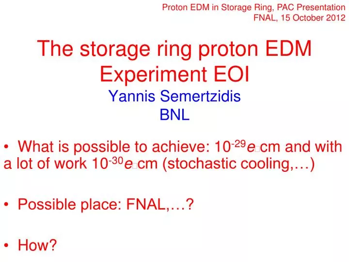 the storage ring proton edm experiment eoi yannis semertzidis bnl
