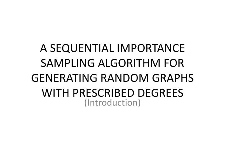 a sequential importance sampling algorithm for generating random graphs with prescribed degrees