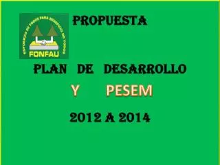 PROPUESTA PLAN DE DESARROLLO 2012 A 2014