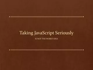Taking JavaScript Seriously