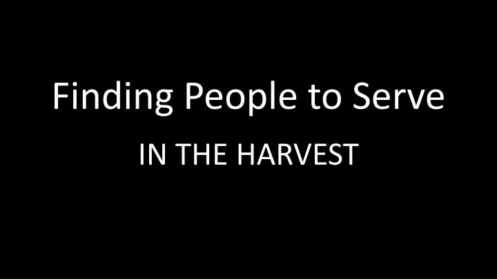 finding people to serve