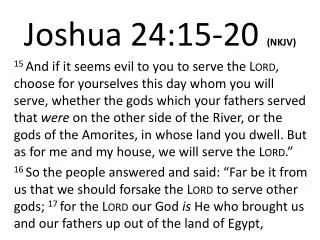 Joshua 24:15- 20 (NKJV)