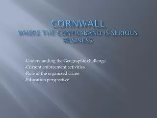 Cornwall Where the contraband is serious business