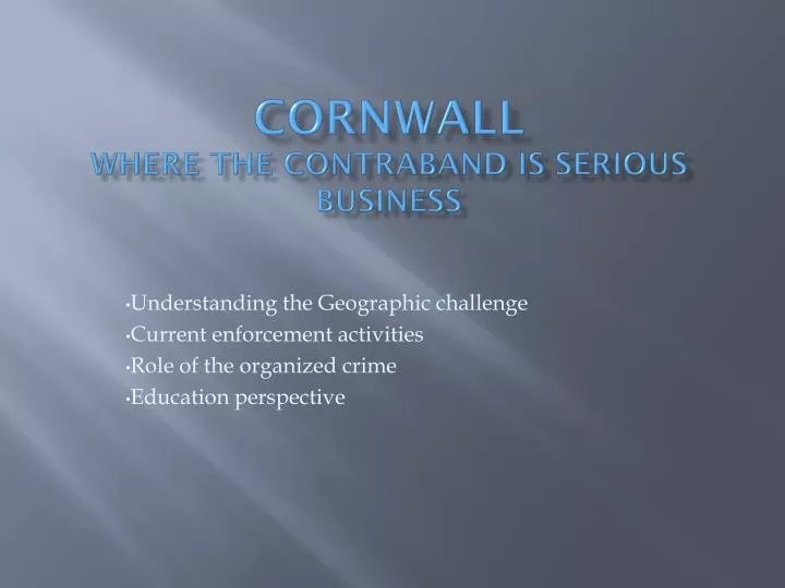 cornwall where the contraband is serious business