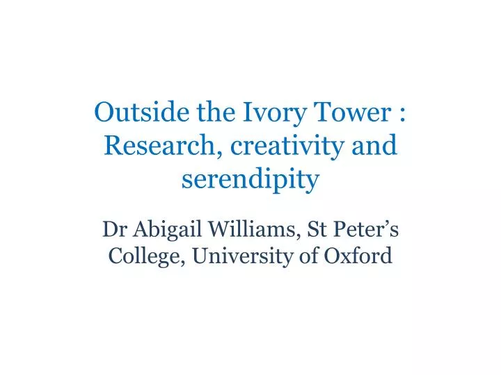 outside the ivory tower research creativity and serendipity