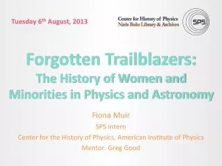 Forgotten Trailblazers: The History of Women and Minorities in Physics and Astronomy
