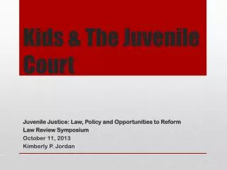Kids &amp; The Juvenile Court