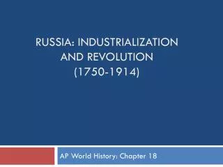 Russia: Industrialization and Revolution (1750-1914)