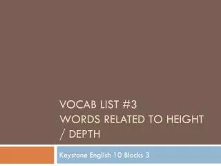 Vocab List # 3 Words related to Height / Depth