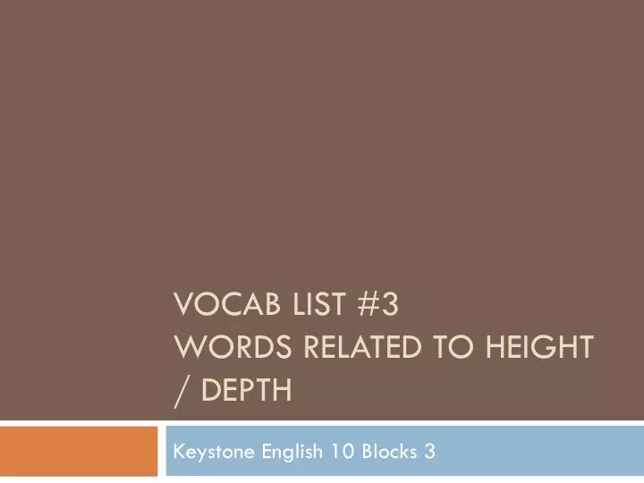 vocab list 3 words related to height depth